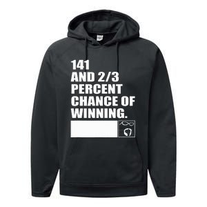 141 And 23 Percent Chance Of Winning Performance Fleece Hoodie