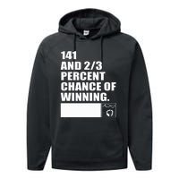 141 And 23 Percent Chance Of Winning Performance Fleece Hoodie