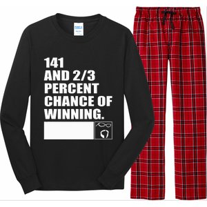 141 And 23 Percent Chance Of Winning Long Sleeve Pajama Set