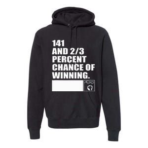 141 And 23 Percent Chance Of Winning Premium Hoodie