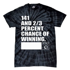 141 And 23 Percent Chance Of Winning Tie-Dye T-Shirt