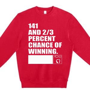 141 And 23 Percent Chance Of Winning Premium Crewneck Sweatshirt