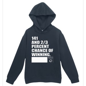 141 And 23 Percent Chance Of Winning Urban Pullover Hoodie