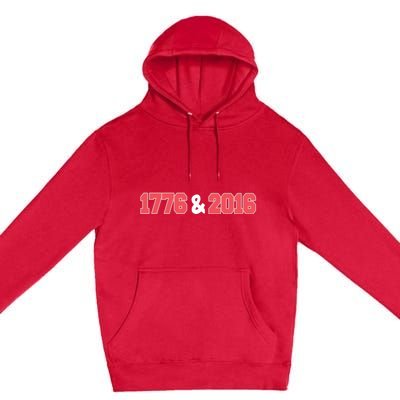 1776 And 2016 4th Of July Premium Pullover Hoodie