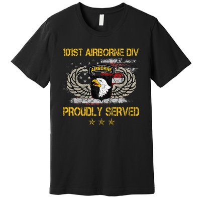 101st Airborne Divition Proudly Served Veterans Day Premium T-Shirt