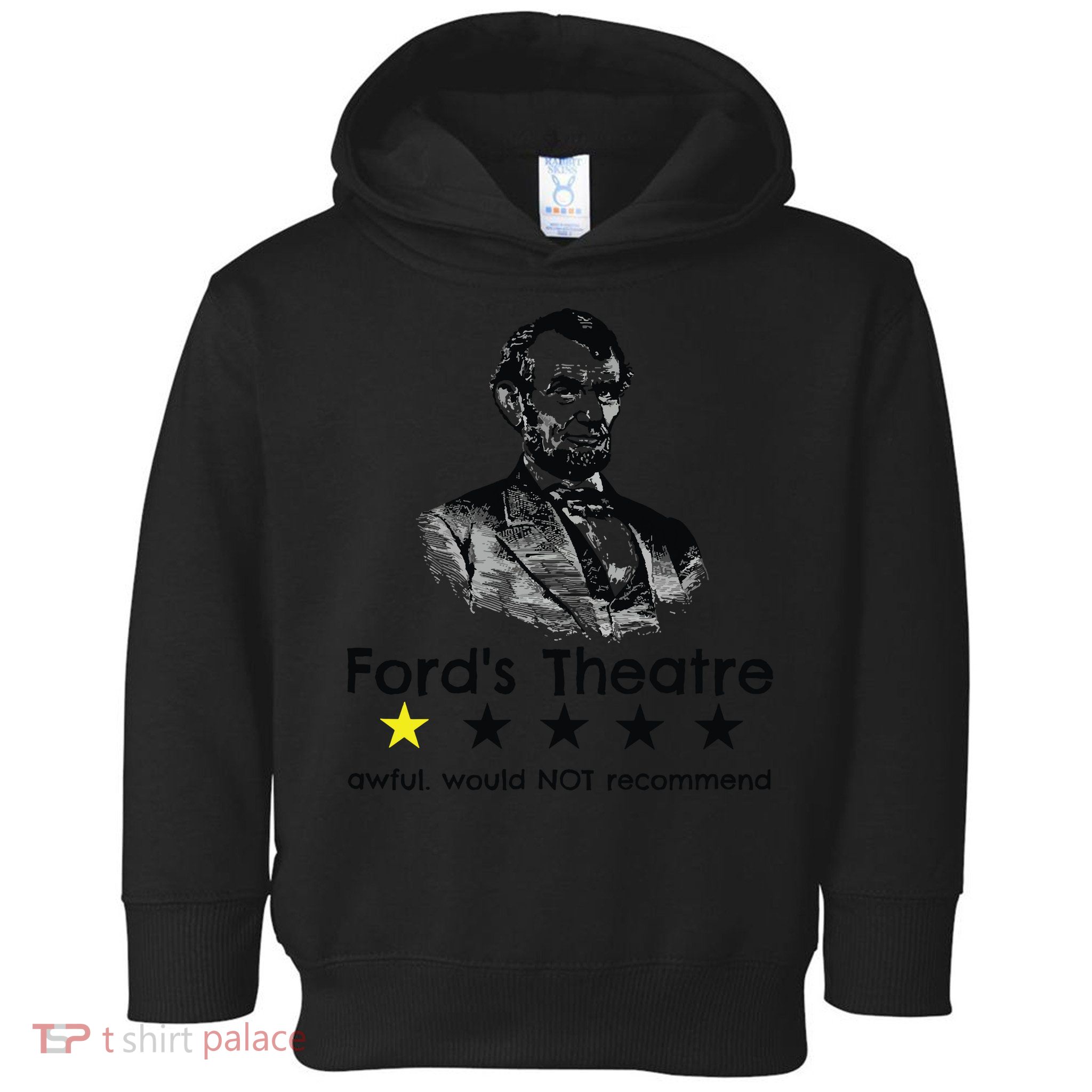 1star Abraham Lincoln Fords Theater Would Not Recommend Toddler Hoodie