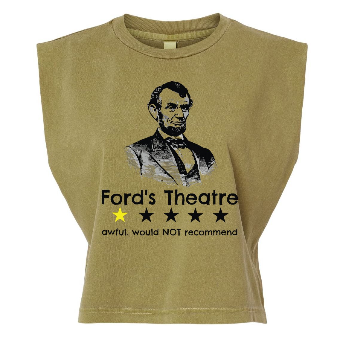 1star Abraham Lincoln Fords Theater Would Not Recommend Garment-Dyed Women's Muscle Tee