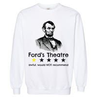 1star Abraham Lincoln Fords Theater Would Not Recommend Garment-Dyed Sweatshirt