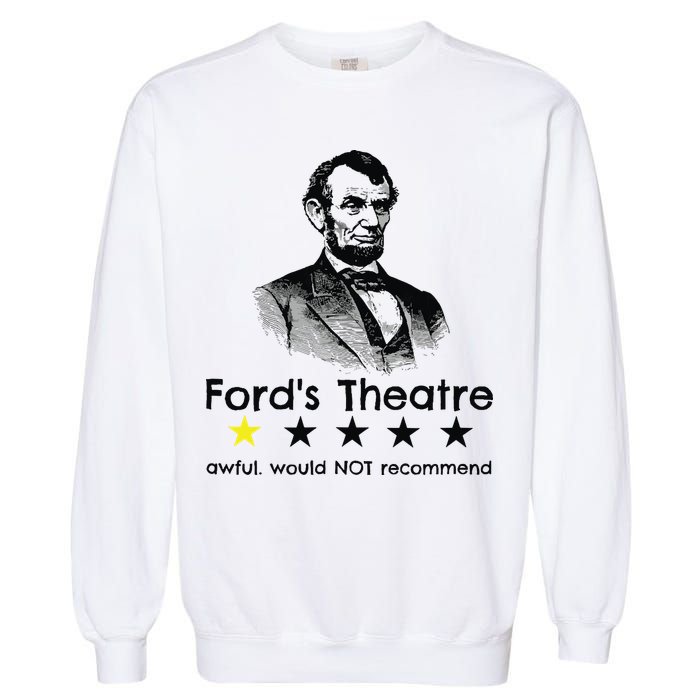 1star Abraham Lincoln Fords Theater Would Not Recommend Garment-Dyed Sweatshirt