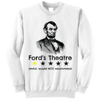 1star Abraham Lincoln Fords Theater Would Not Recommend Sweatshirt