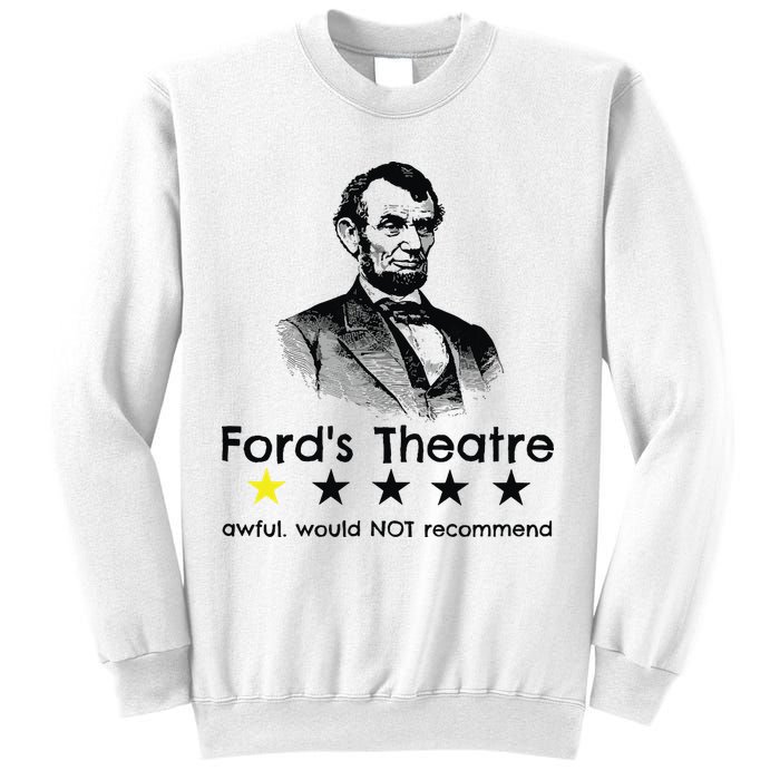 1star Abraham Lincoln Fords Theater Would Not Recommend Sweatshirt