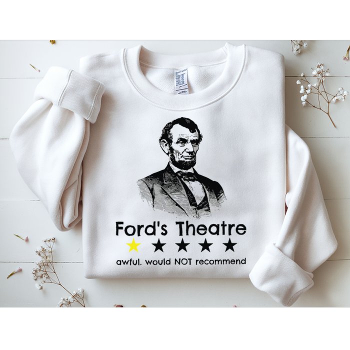 1star Abraham Lincoln Fords Theater Would Not Recommend Sweatshirt