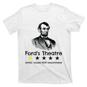 1star Abraham Lincoln Fords Theater Would Not Recommend T-Shirt