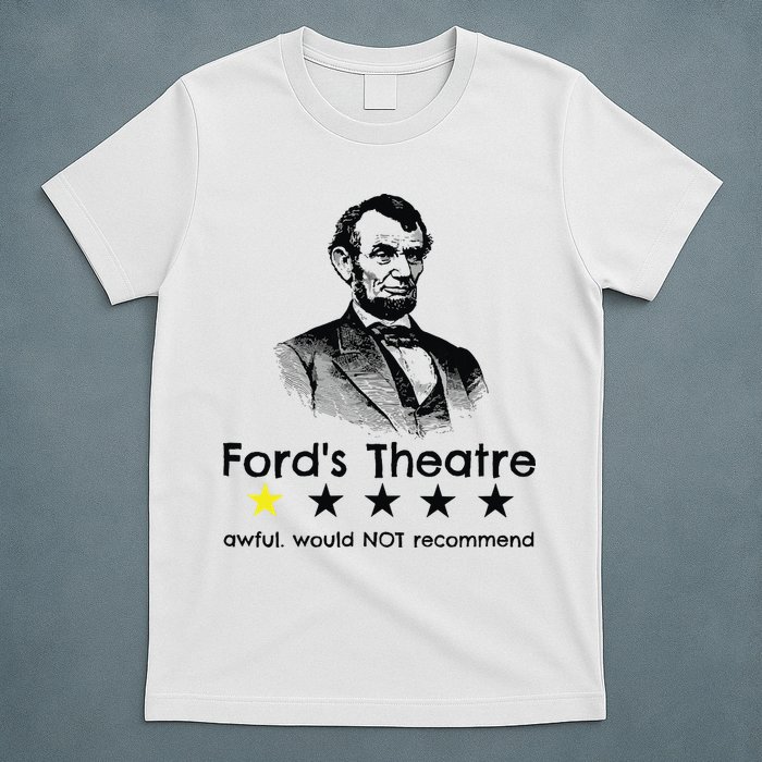 1star Abraham Lincoln Fords Theater Would Not Recommend T-Shirt