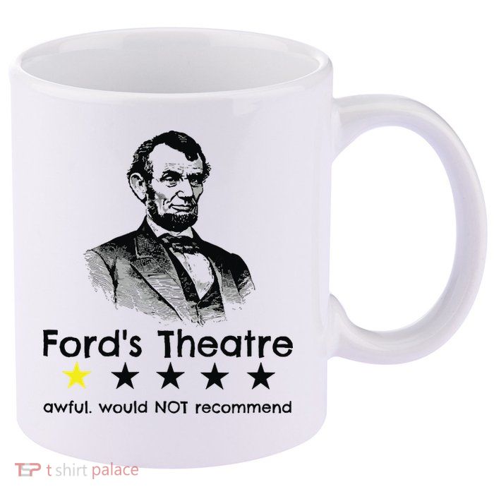 1star Abraham Lincoln Fords Theater Would Not Recommend 11oz C Handle Ceramic Mug