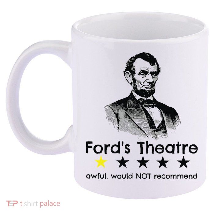 1star Abraham Lincoln Fords Theater Would Not Recommend 11oz C Handle Ceramic Mug