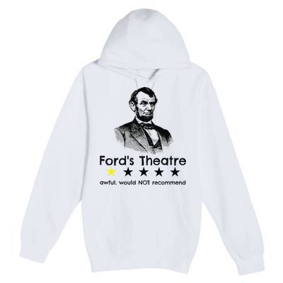 1star Abraham Lincoln Fords Theater Would Not Recommend Premium Pullover Hoodie