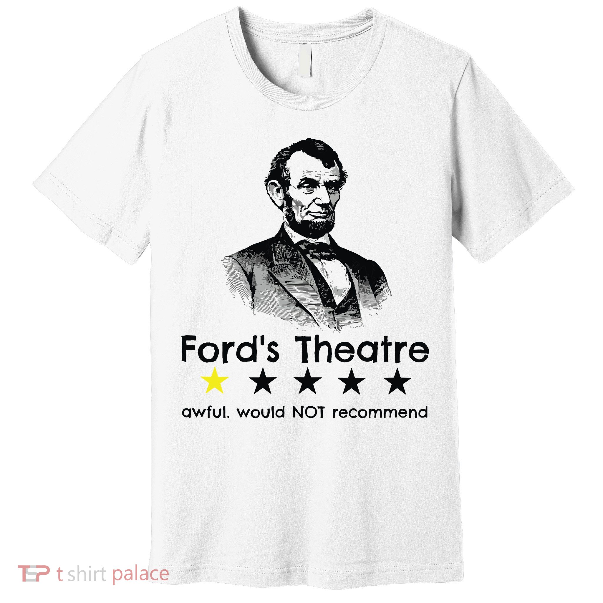 1star Abraham Lincoln Fords Theater Would Not Recommend Premium T-Shirt