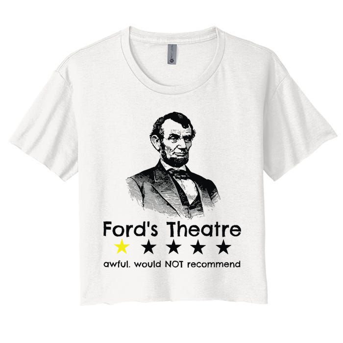 1star Abraham Lincoln Fords Theater Would Not Recommend Women's Crop Top Tee
