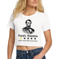 1star Abraham Lincoln Fords Theater Would Not Recommend Women's Crop Top Tee
