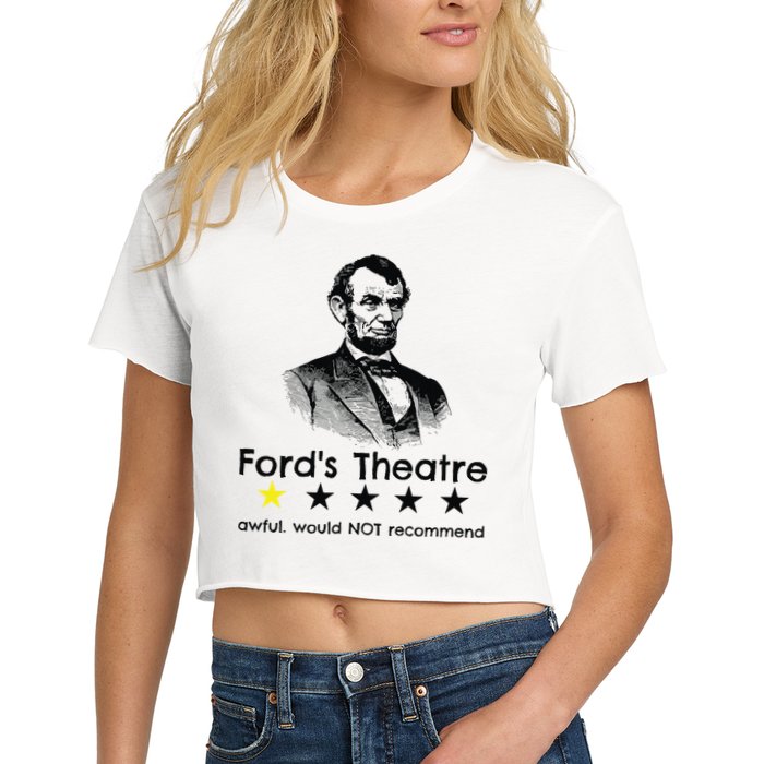 1star Abraham Lincoln Fords Theater Would Not Recommend Women's Crop Top Tee