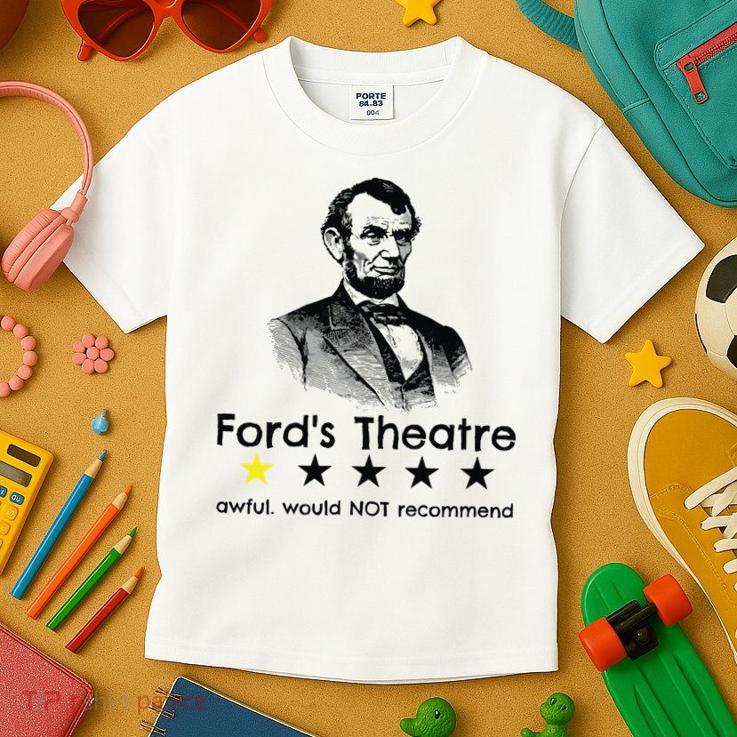 1star Abraham Lincoln Fords Theater Would Not Recommend Kids T-Shirt