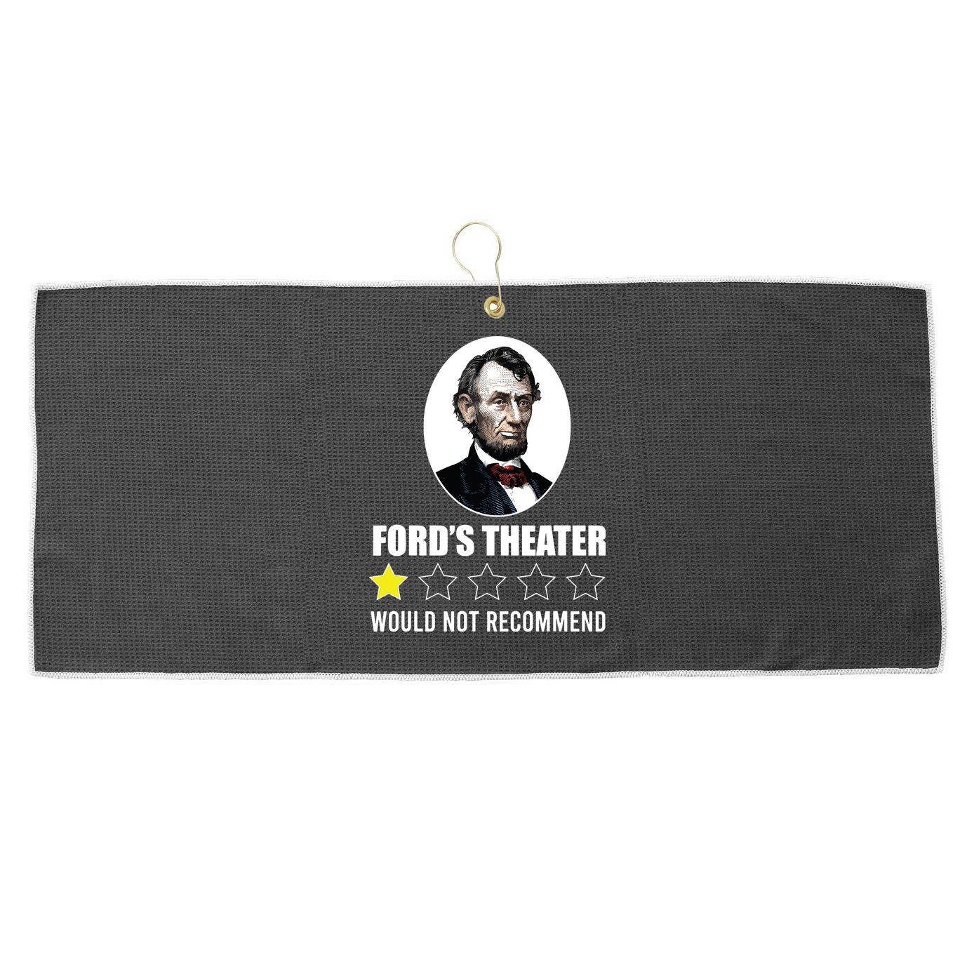 1star Abraham Lincoln Fords Theater Would Not Recommend Large Microfiber Waffle Golf Towel