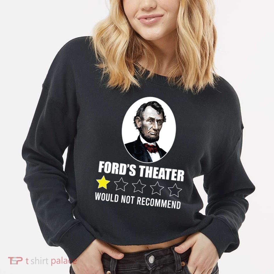 1star Abraham Lincoln Fords Theater Would Not Recommend Cropped Pullover Crew