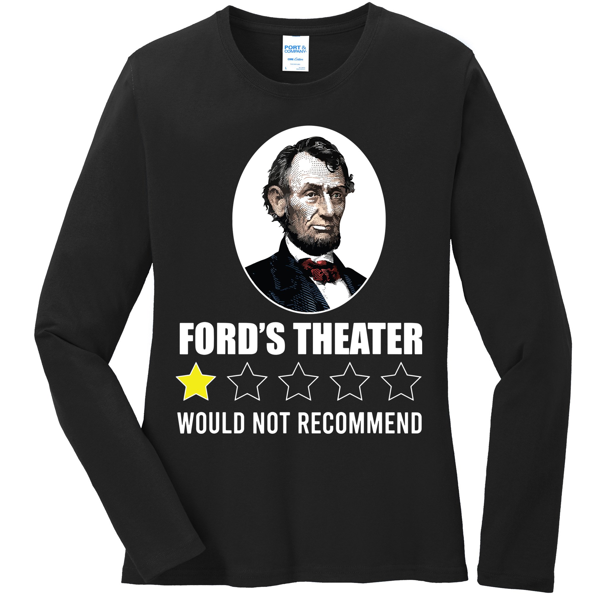 1star Abraham Lincoln Fords Theater Would Not Recommend Ladies Long Sleeve Shirt