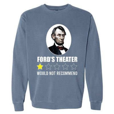 1star Abraham Lincoln Fords Theater Would Not Recommend Garment-Dyed Sweatshirt