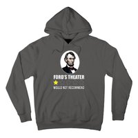 1star Abraham Lincoln Fords Theater Would Not Recommend Hoodie