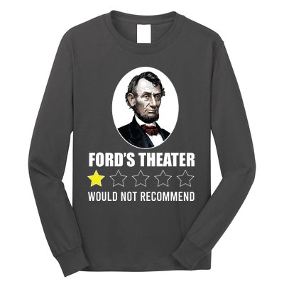 1star Abraham Lincoln Fords Theater Would Not Recommend Long Sleeve Shirt