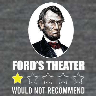 1star Abraham Lincoln Fords Theater Would Not Recommend T-Shirt