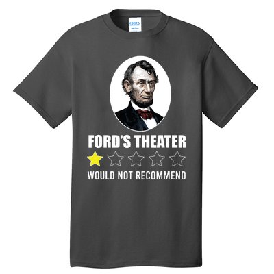 1star Abraham Lincoln Fords Theater Would Not Recommend Tall T-Shirt