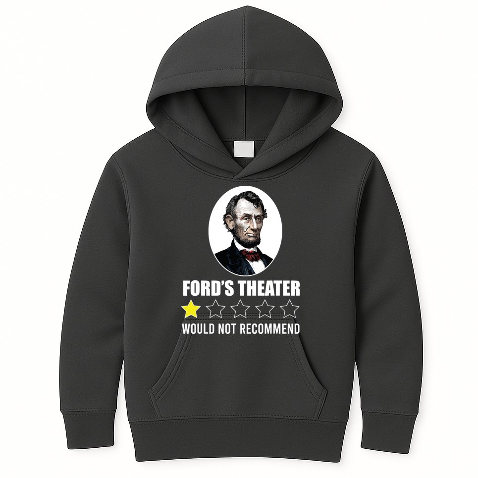 1star Abraham Lincoln Fords Theater Would Not Recommend Kids Hoodie