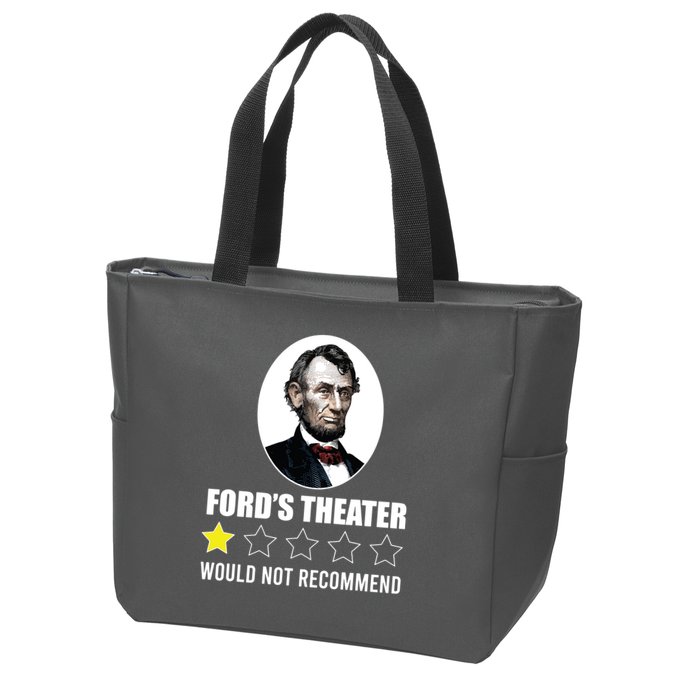 1star Abraham Lincoln Fords Theater Would Not Recommend Zip Tote Bag