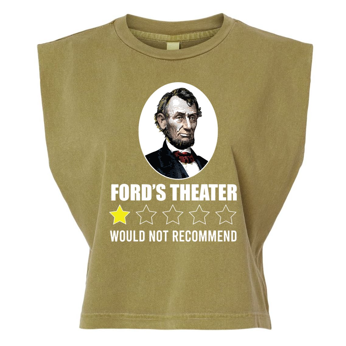 1star Abraham Lincoln Fords Theater Would Not Recommend Garment-Dyed Women's Muscle Tee