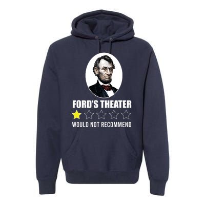 1star Abraham Lincoln Fords Theater Would Not Recommend Premium Hoodie