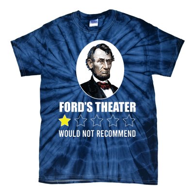 1star Abraham Lincoln Fords Theater Would Not Recommend Tie-Dye T-Shirt