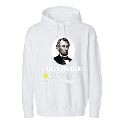 1star Abraham Lincoln Fords Theater Would Not Recommend Garment-Dyed Fleece Hoodie