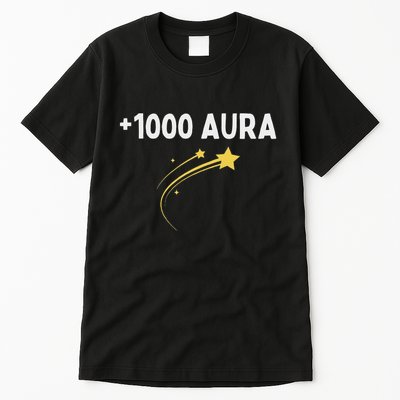 1000 Aura Plus 1000 Aura Points Meme Humor Tall T-Shirt