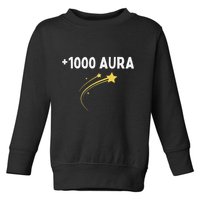 1000 Aura Plus 1000 Aura Points Meme Humor Toddler Sweatshirt