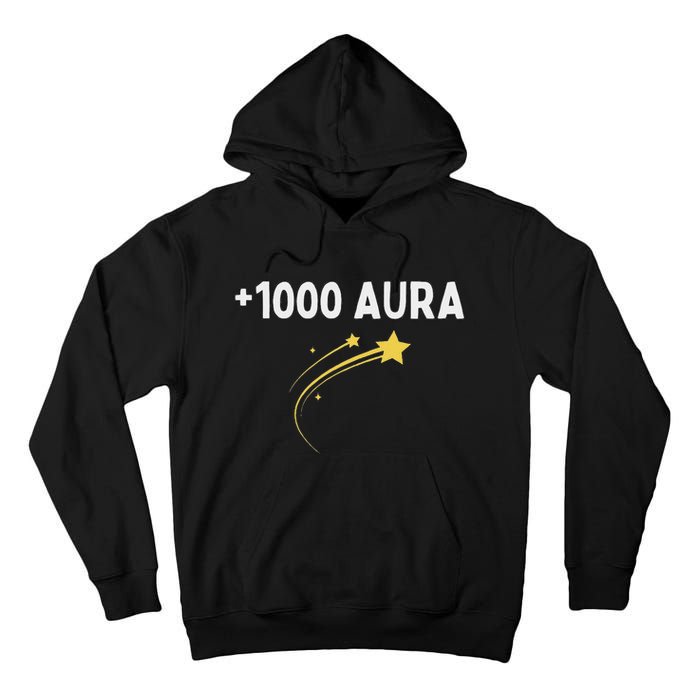 1000 Aura Plus 1000 Aura Points Meme Humor Tall Hoodie