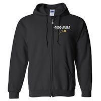 1000 Aura Plus 1000 Aura Points Meme Humor Full Zip Hoodie