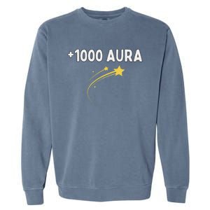 1000 Aura Plus 1000 Aura Points Meme Humor Garment-Dyed Sweatshirt