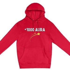 1000 Aura Plus 1000 Aura Points Meme Humor Premium Pullover Hoodie