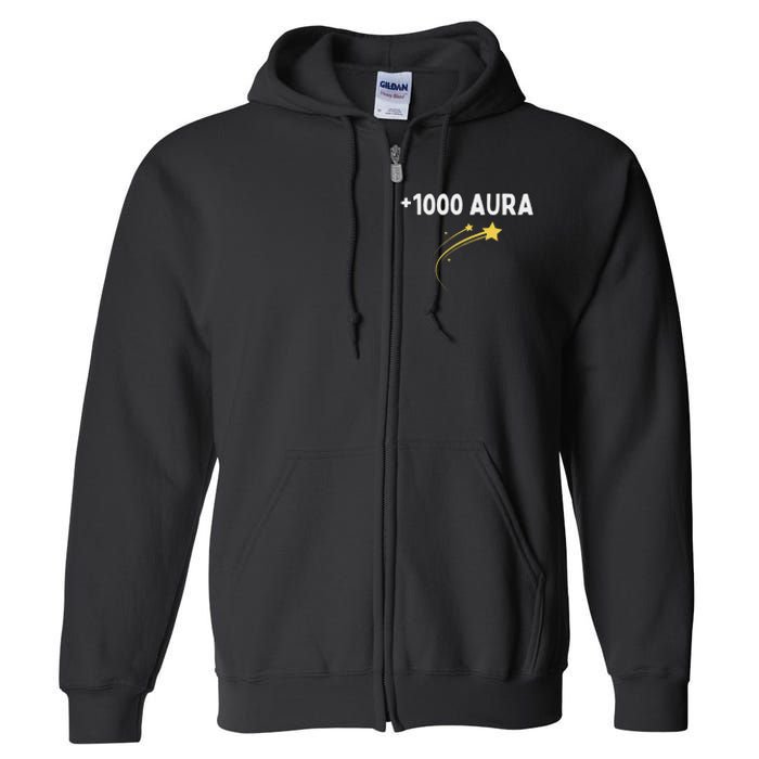 1000 Aura Plus 1000 Aura Points Meme Humor Full Zip Hoodie