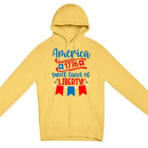 1776 America Sweet Land Of Liberty 4th Of July Patriotic Gift Premium Pullover Hoodie