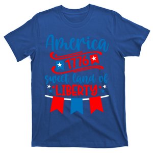 1776 America Sweet Land Of Liberty 4th Of July Patriotic Gift T-Shirt