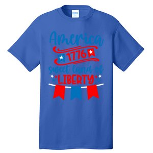 1776 America Sweet Land Of Liberty 4th Of July Patriotic Gift Tall T-Shirt